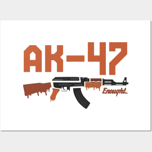 ak 47 enought Posters and Art